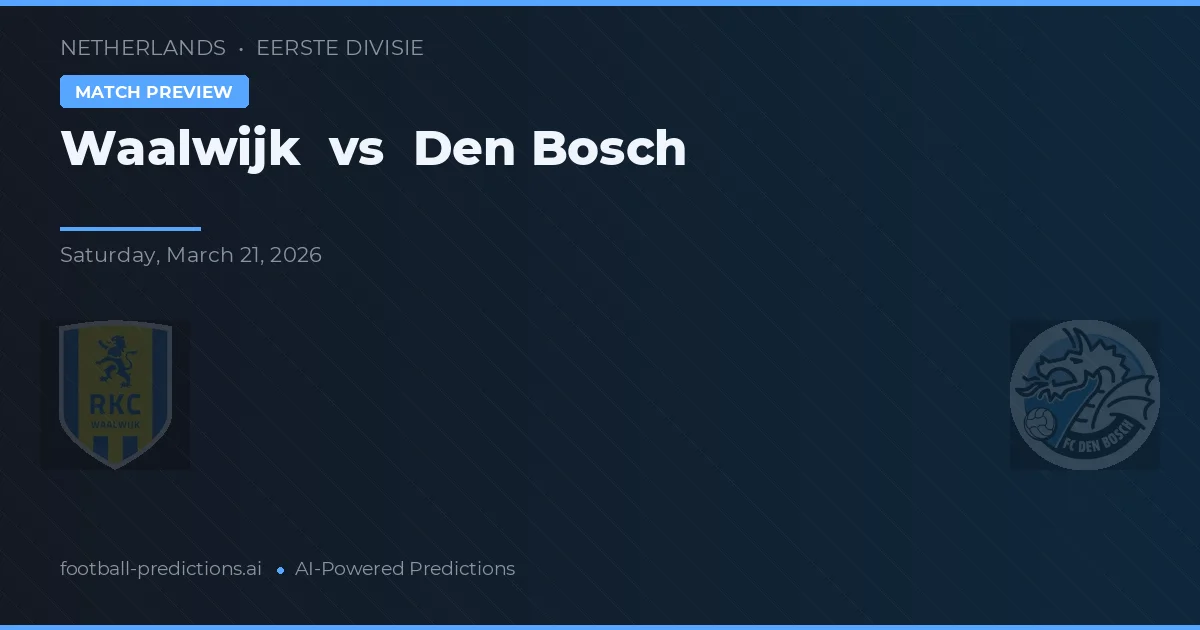 Waalwijk vs Den Bosch — matchtips och förhandstitt