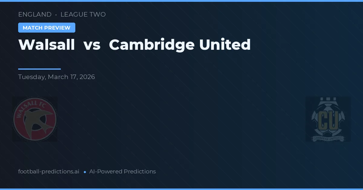 Walsall vs Cambridge United — matchtips och förhandstitt
