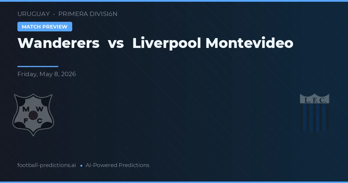 Wanderers vs Liverpool Montevideo — matchtips och förhandstitt