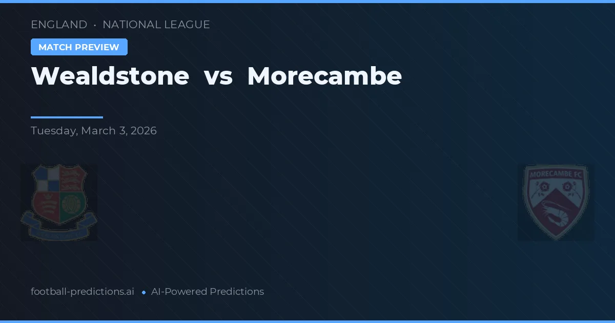 Wealdstone vs Morecambe — matchtips och förhandstitt
