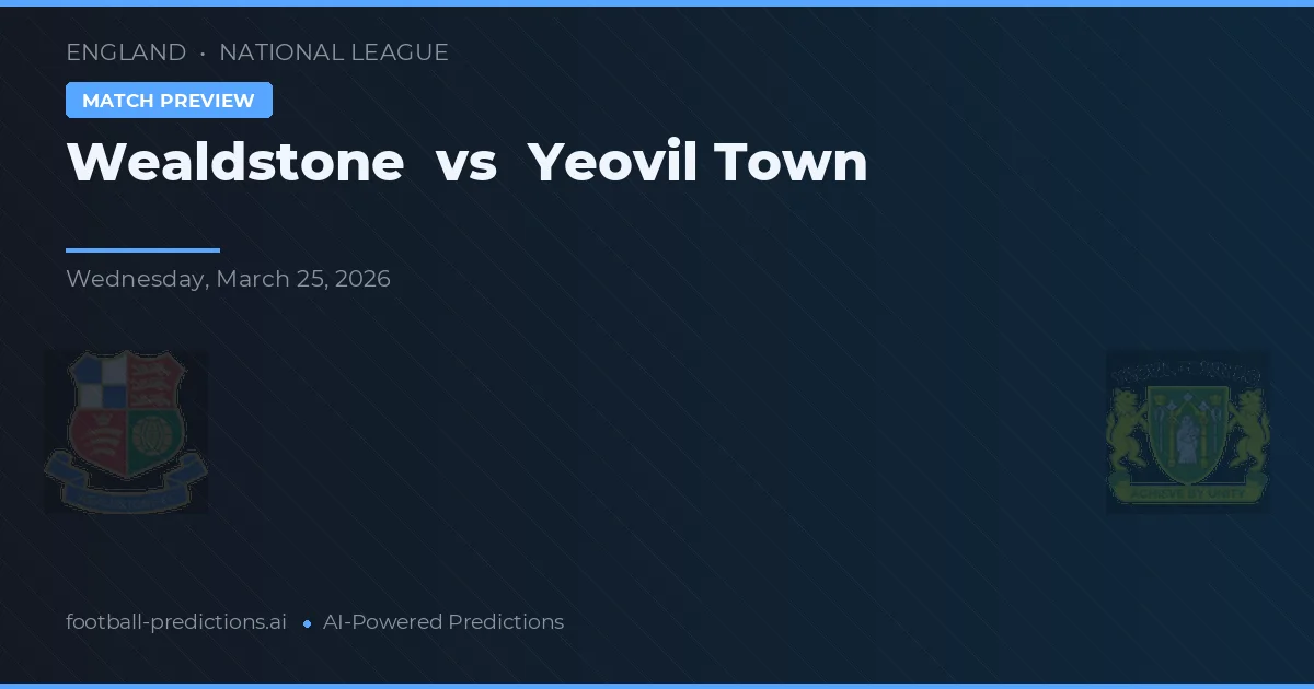 Wealdstone vs Yeovil Town — matchtips och förhandstitt