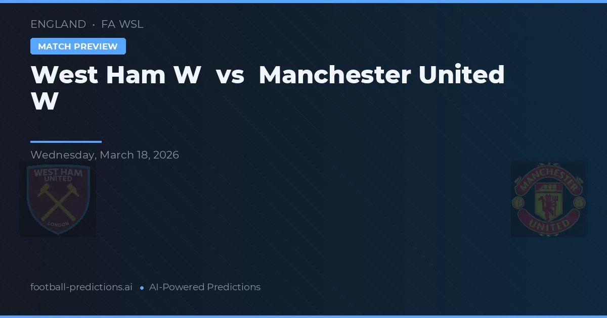 West Ham W vs Manchester United Dam — matchtips och förhandstitt