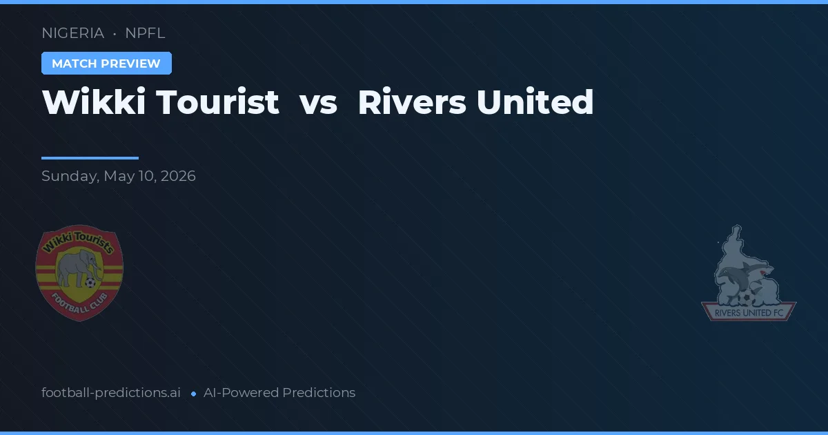Wikki Tourist vs Rivers United — matchtips och förhandstitt