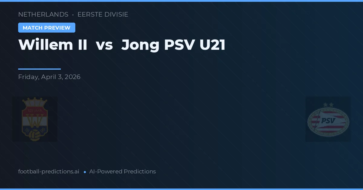 Willem II vs Jong PSV U21 — matchtips och förhandstitt