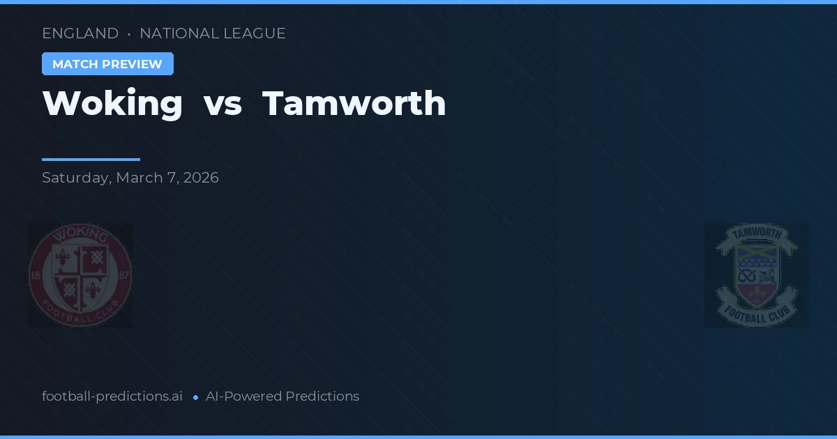 Woking vs Tamworth — matchtips och förhandstitt