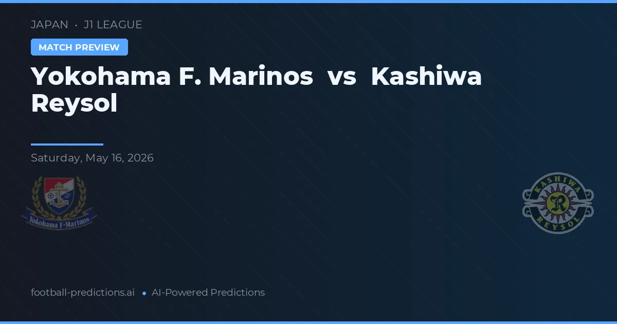 Yokohama F. Marinos vs Kashiwa Reysol — matchtips och förhandstitt