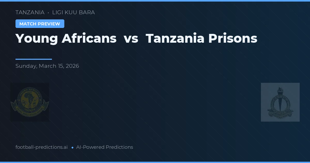 Young Africans vs Tanzania Fängelse — matchtips och förhandstitt