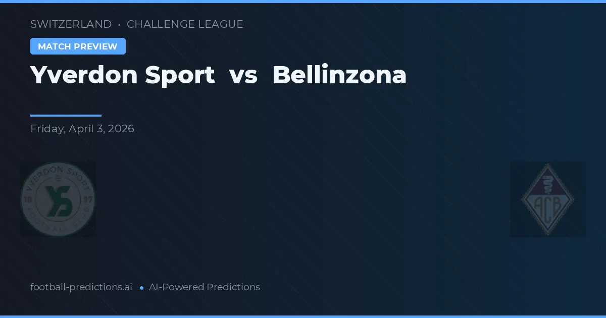 Yverdon Sport vs Bellinzona — matchtips och förhandstitt