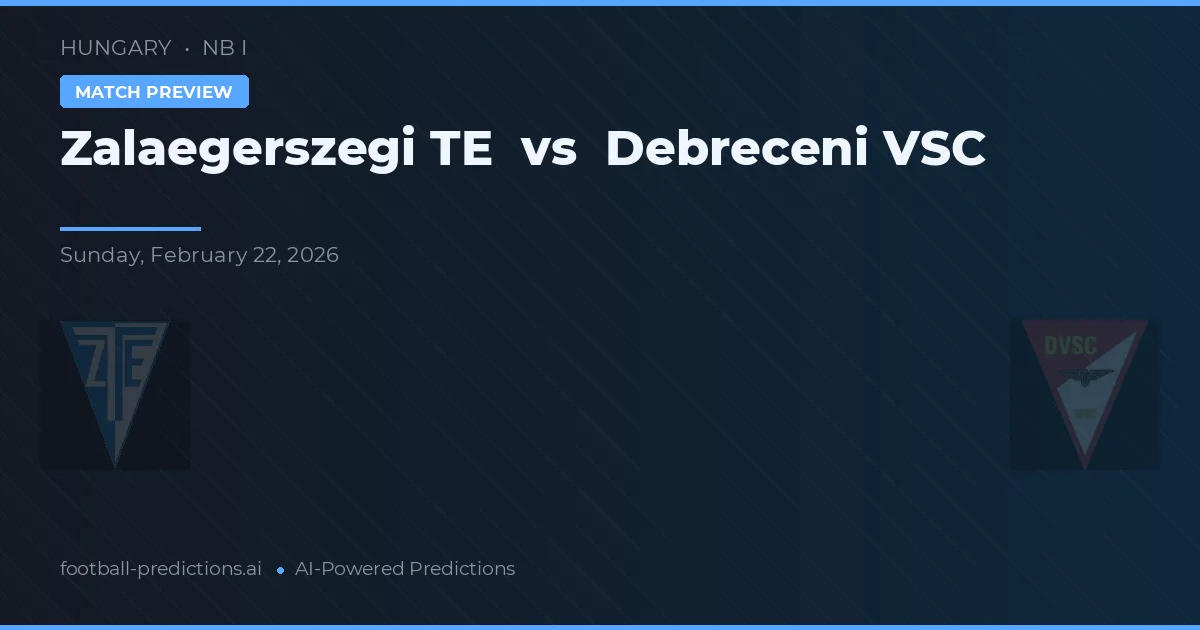 Zalaegerszegi TE vs Debreceni VSC — matchtips och förhandstitt