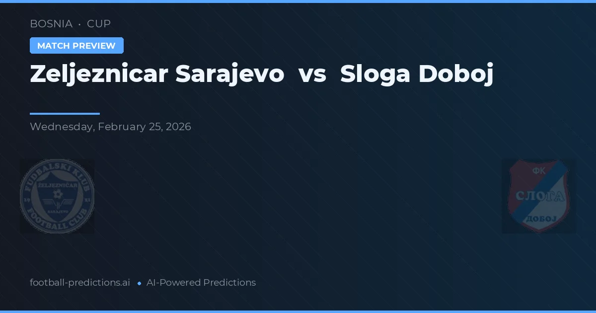 Željezničar Sarajevo vs Sloga Doboj — matchtips och förhandstitt