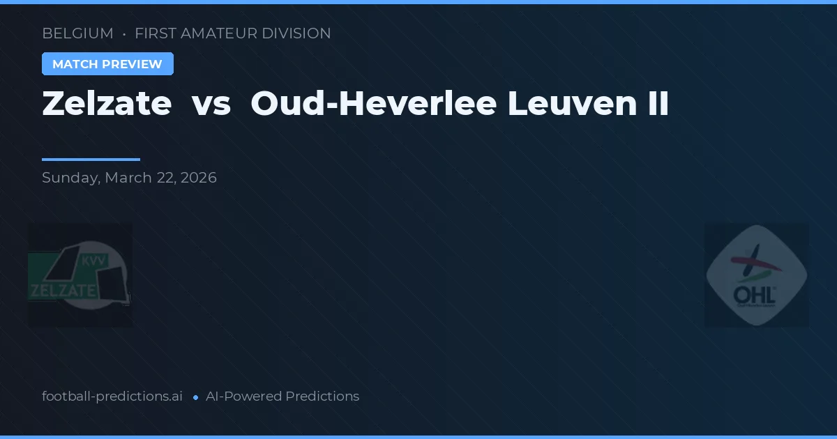 Zelzate vs Oud-Heverlee Leuven II — matchtips och förhandstitt