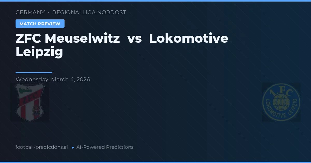 ZFC Meuselwitz vs Lokomotiv Leipzig — matchtips och förhandstitt