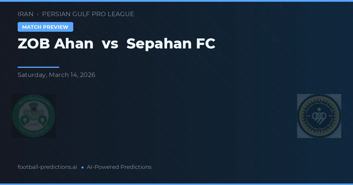 ZOB Ahan vs Sepahan — matchtips och förhandstitt
