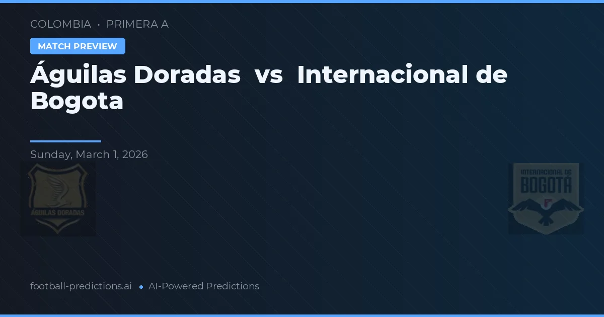 Águilas Doradas vs Internacional de Bogotá — matchtips och förhandstitt