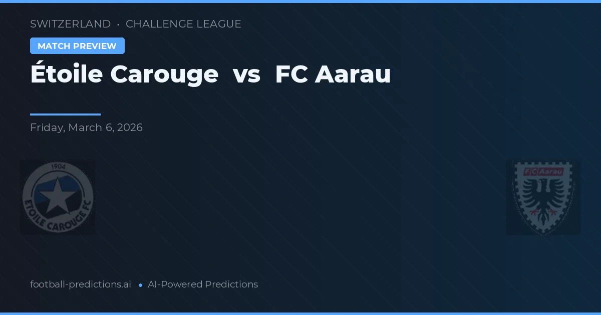 Étoile Carouge vs FC Aarau — matchtips och förhandstitt