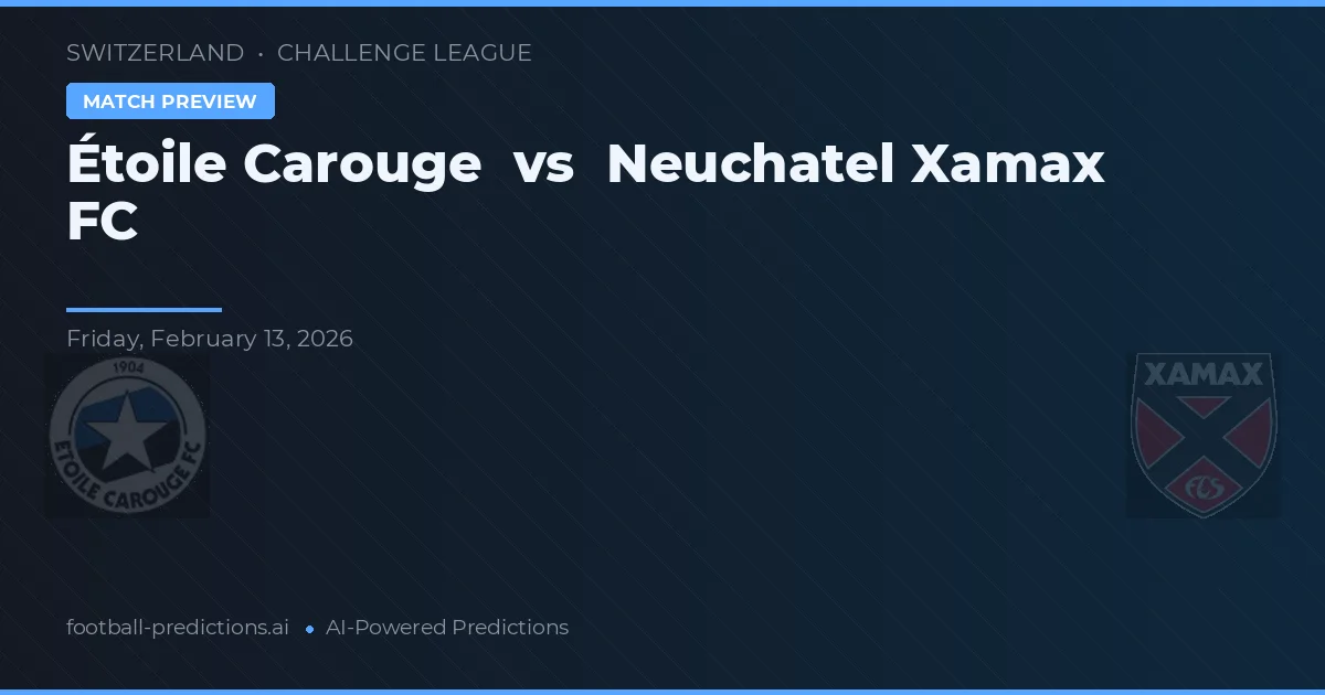 Étoile Carouge vs Neuchâtel Xamax FC — matchtips och förhandstitt