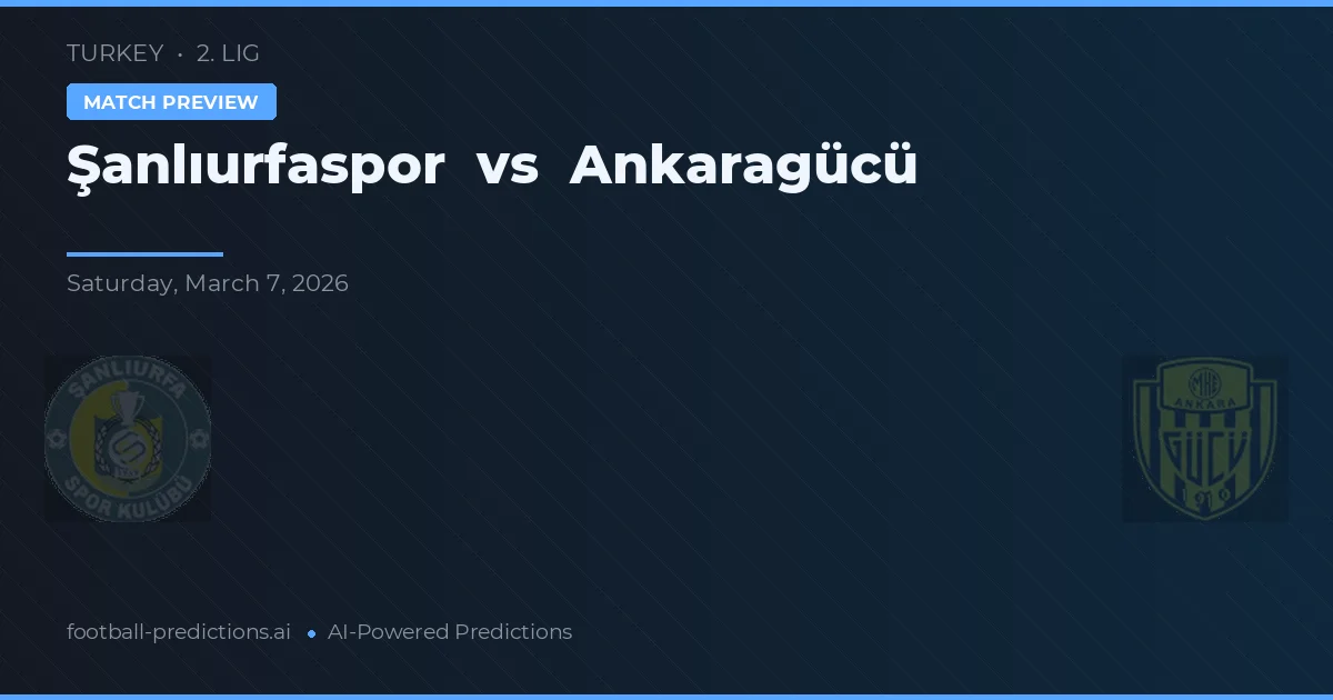 Şanlıurfaspor vs Ankaragücü — matchtips och förhandstitt