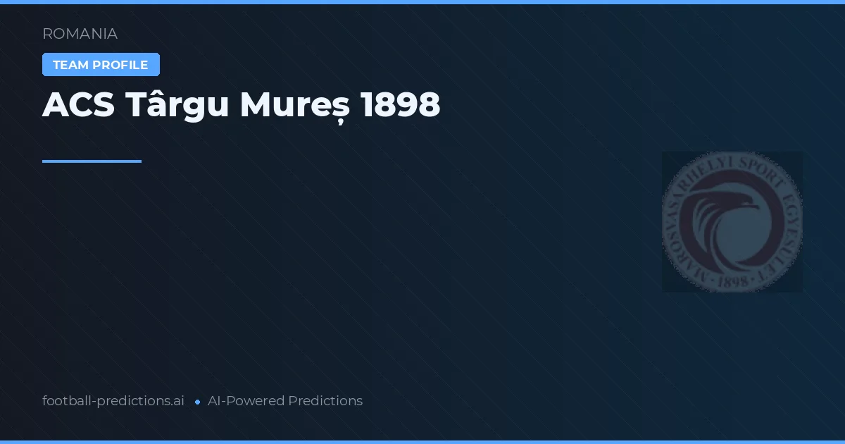 ACS Târgu Mureș 1898 Prognoser & Statistik