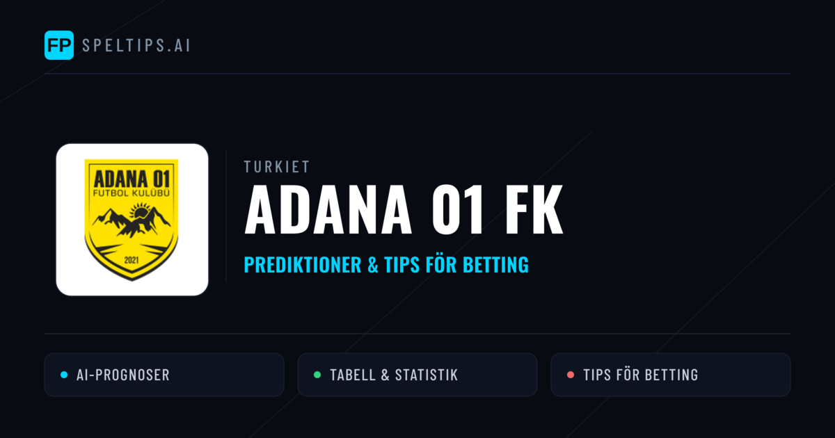 Adana 01 FK Prognoser & Statistik