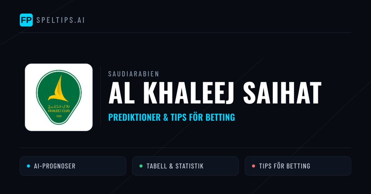 Al Khaleej Saihat Prognoser & Statistik