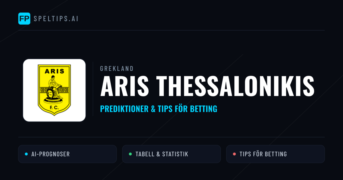 Aris Thessalonikis Prognoser & Statistik