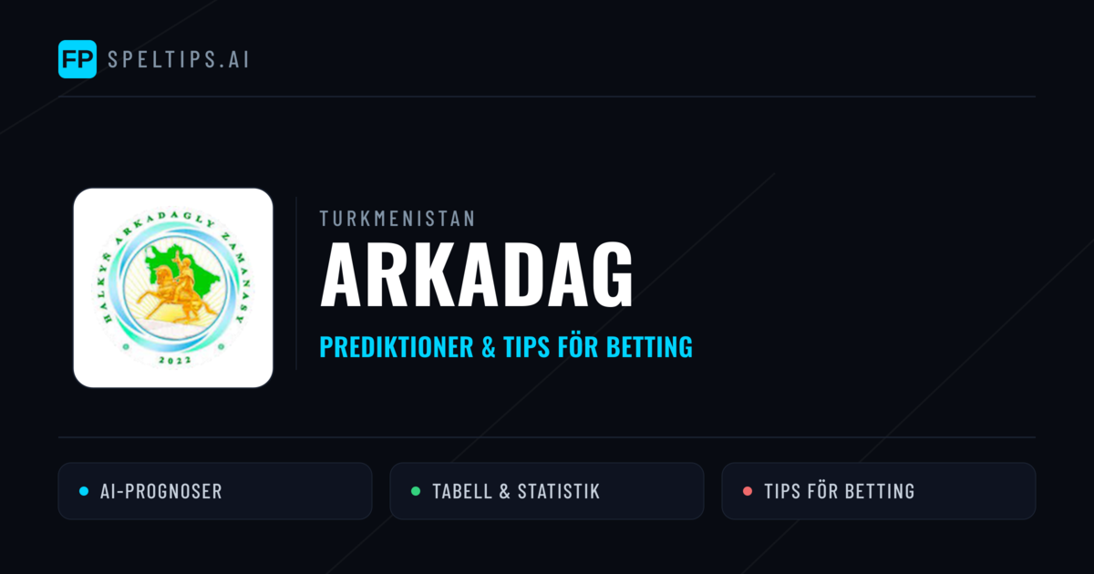 Arkadag Prognoser & Statistik