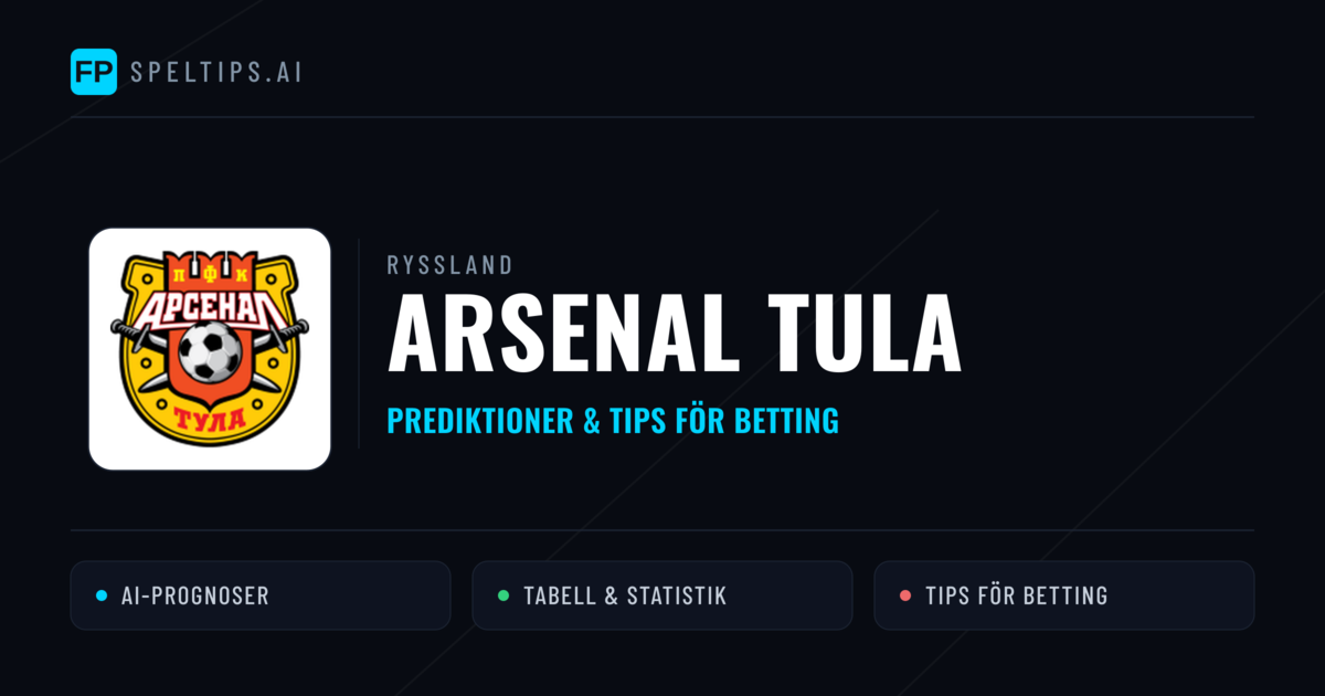Arsenal Tula Prognoser & Statistik