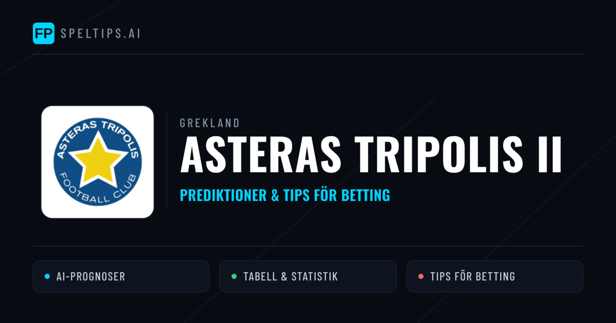 Asteras Tripolis II Prognoser & Statistik