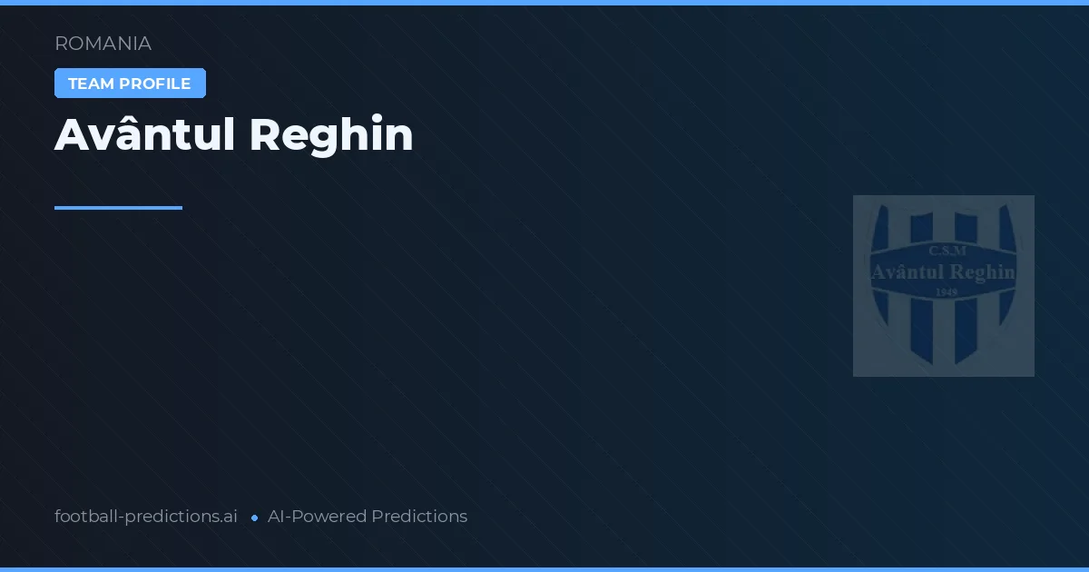 Avântul Reghin Prognoser & Statistik