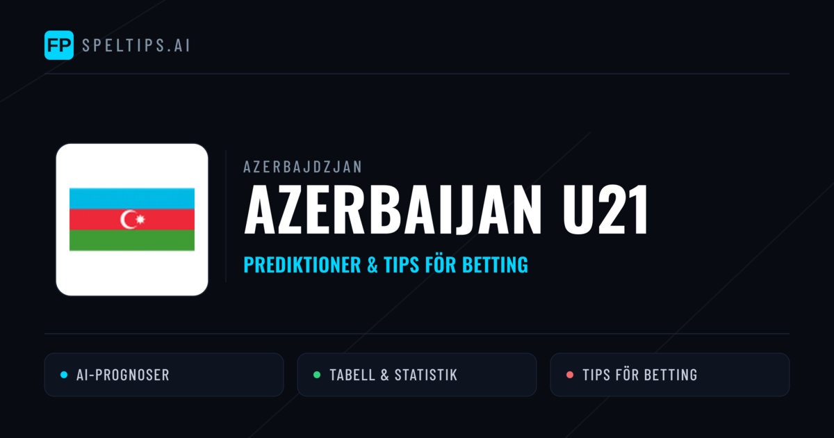 Azerbaijan U21 Prognoser & Statistik