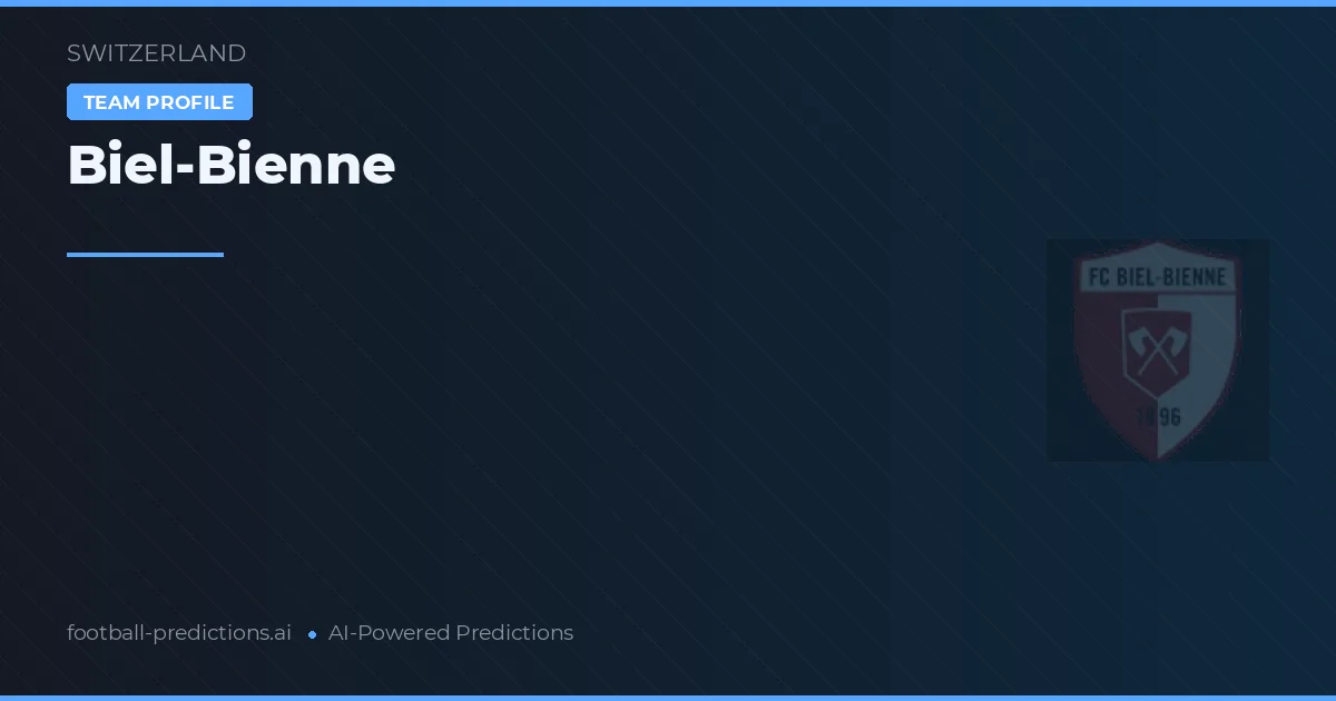 Biel-Bienne Prognoser & Statistik
