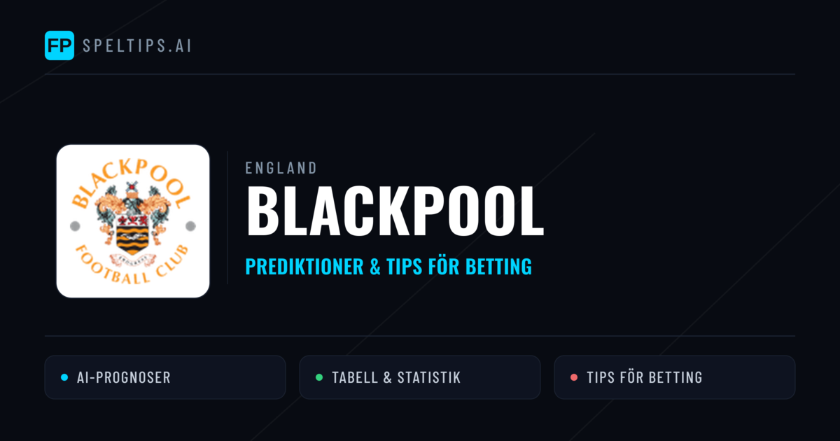 Blackpool Prognoser & Statistik
