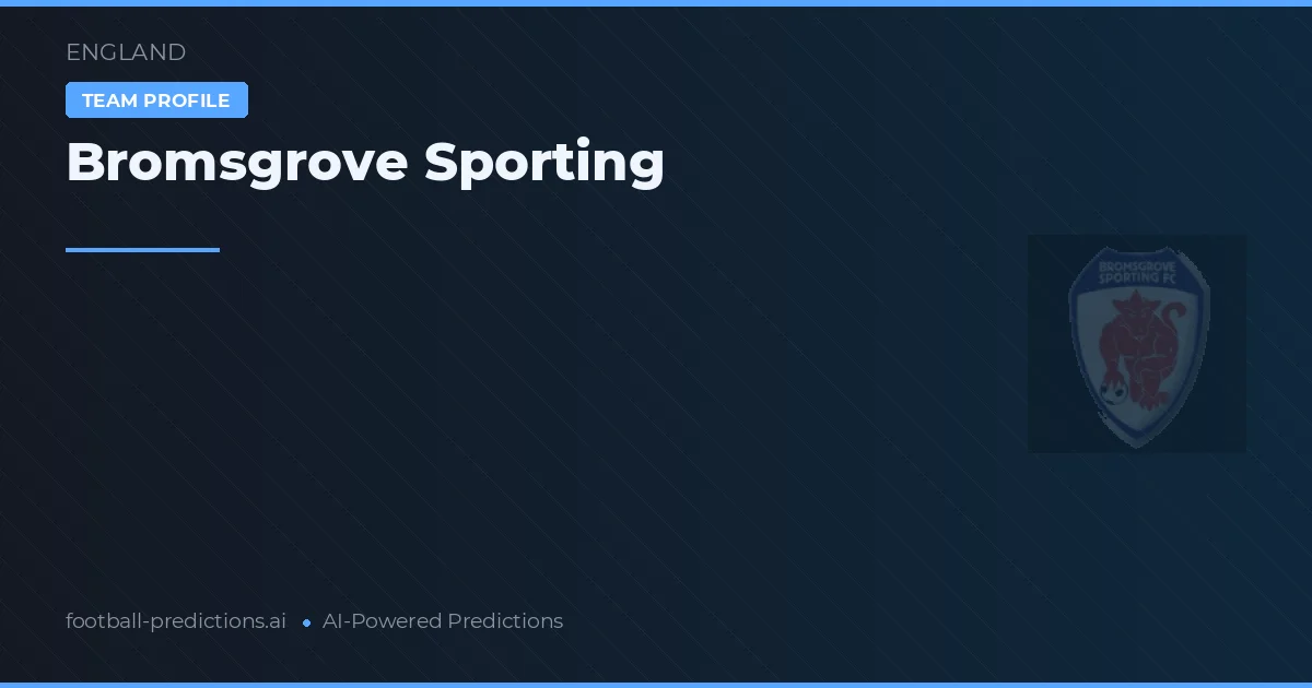 Bromsgrove Sporting Prognoser & Statistik