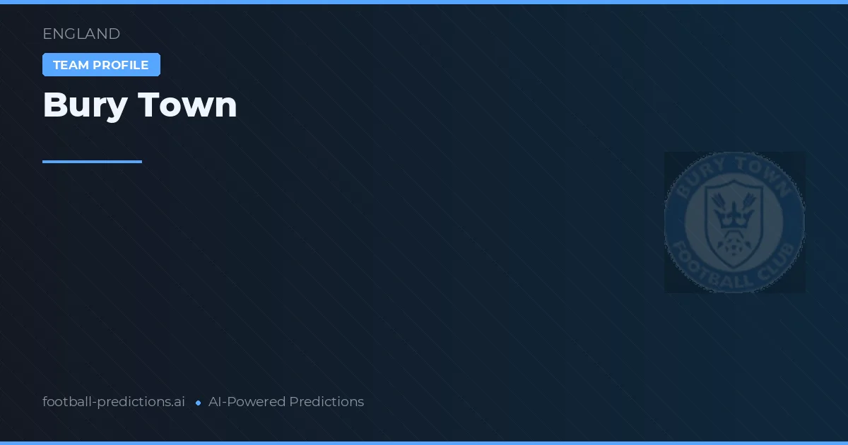 Bury Town Prognoser & Statistik