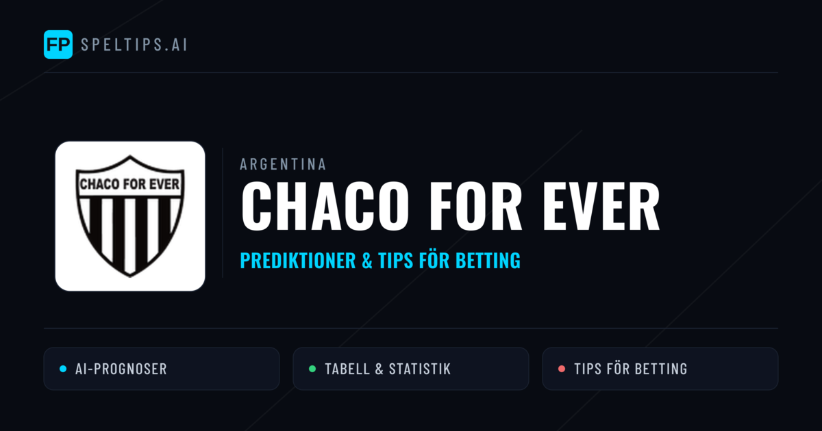 Chaco For Ever Prognoser & Statistik