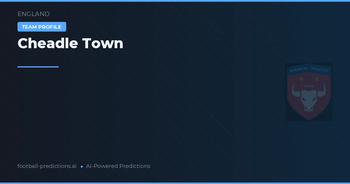 Cheadle Town Prognoser & Statistik