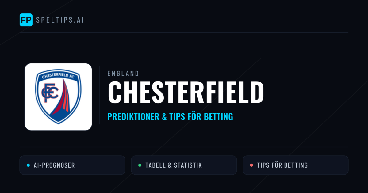 Chesterfield Prognoser & Statistik