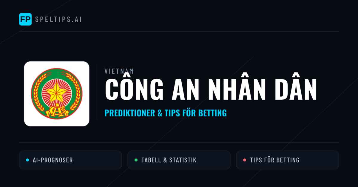 Công An Nhân Dân Prognoser & Statistik
