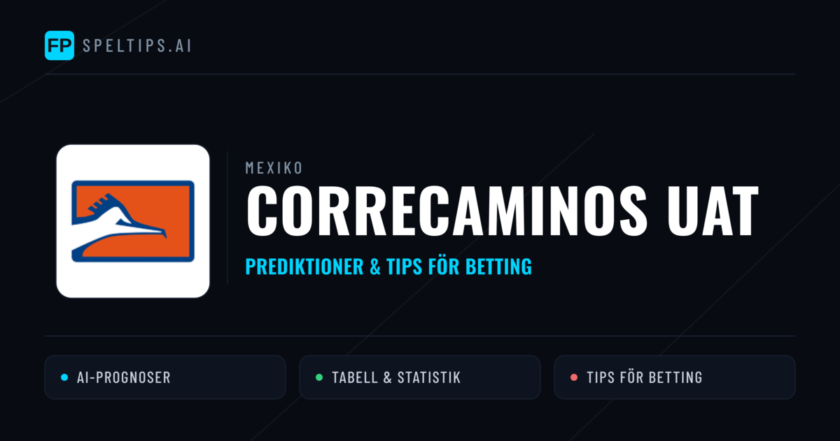 Correcaminos UAT Prognoser & Statistik