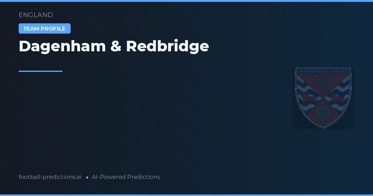 Dagenham & Redbridge Prognoser & Statistik