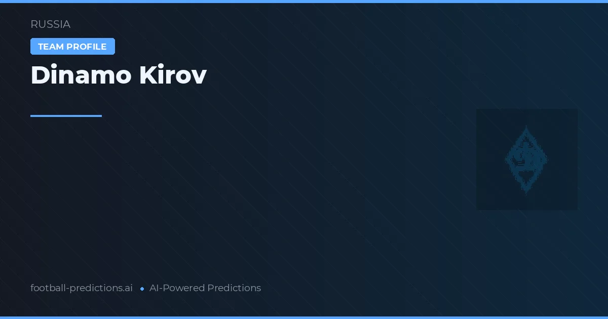 Dinamo Kirov Prognoser & Statistik