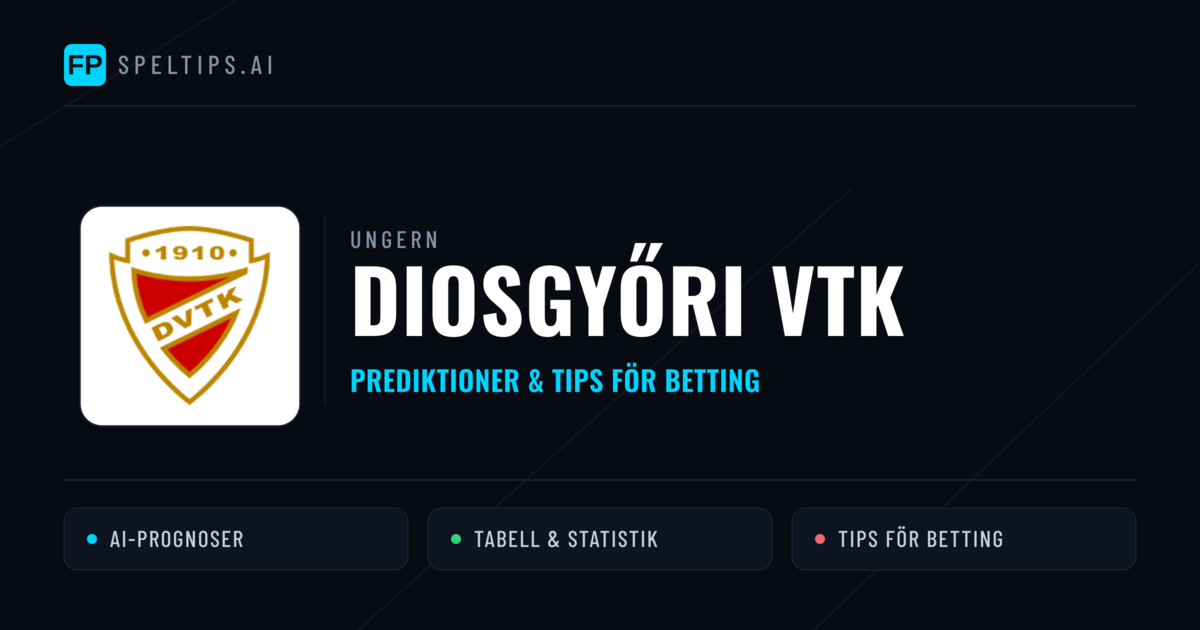 Diosgyőri VTK Prognoser & Statistik
