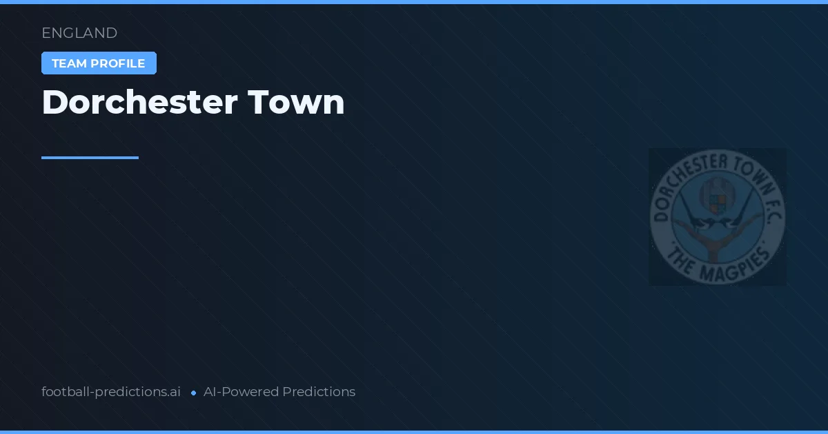Dorchester Town Prognoser & Statistik