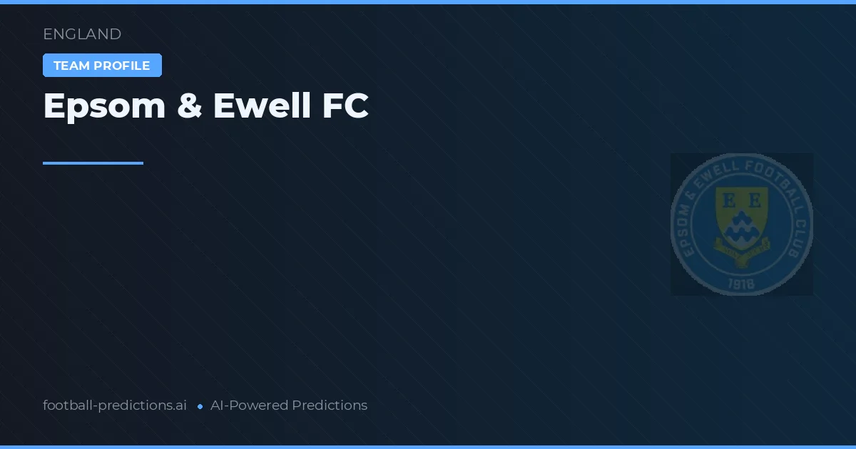 Epsom & Ewell FC Prognoser & Statistik