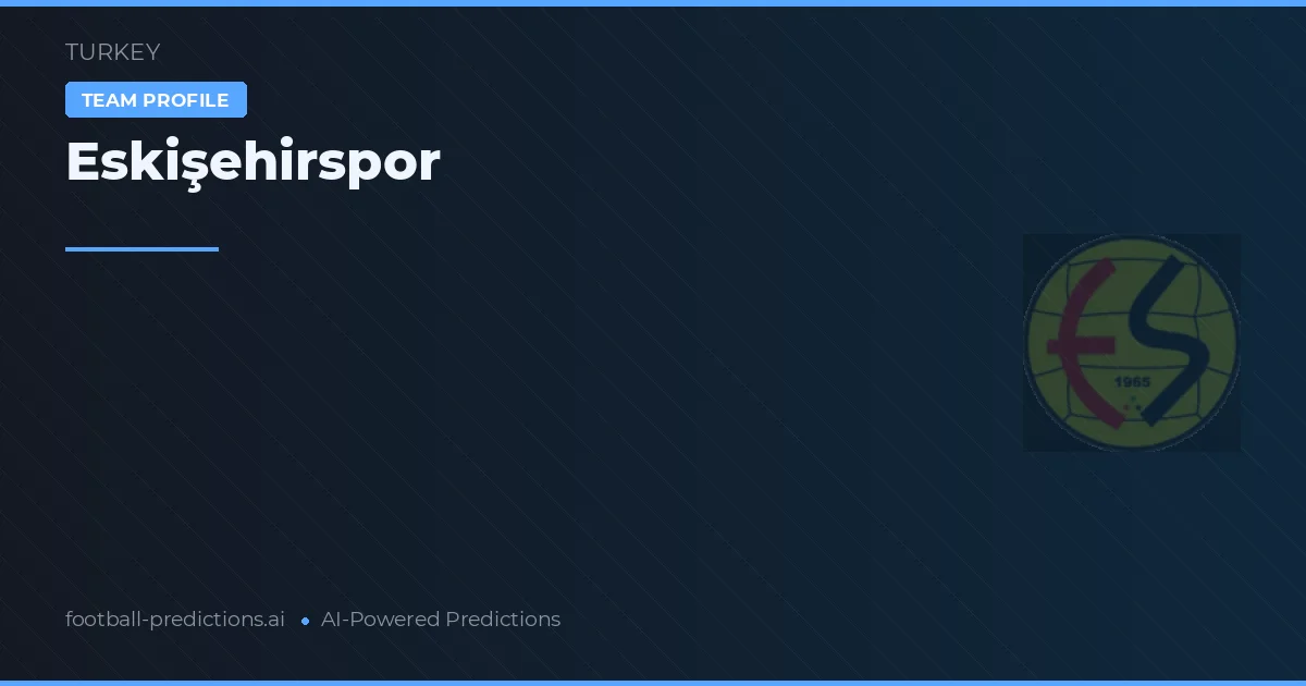 Eskişehirspor Prognoser & Statistik