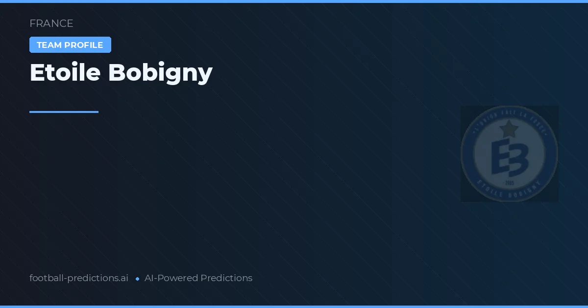 Etoile Bobigny Prognoser & Statistik
