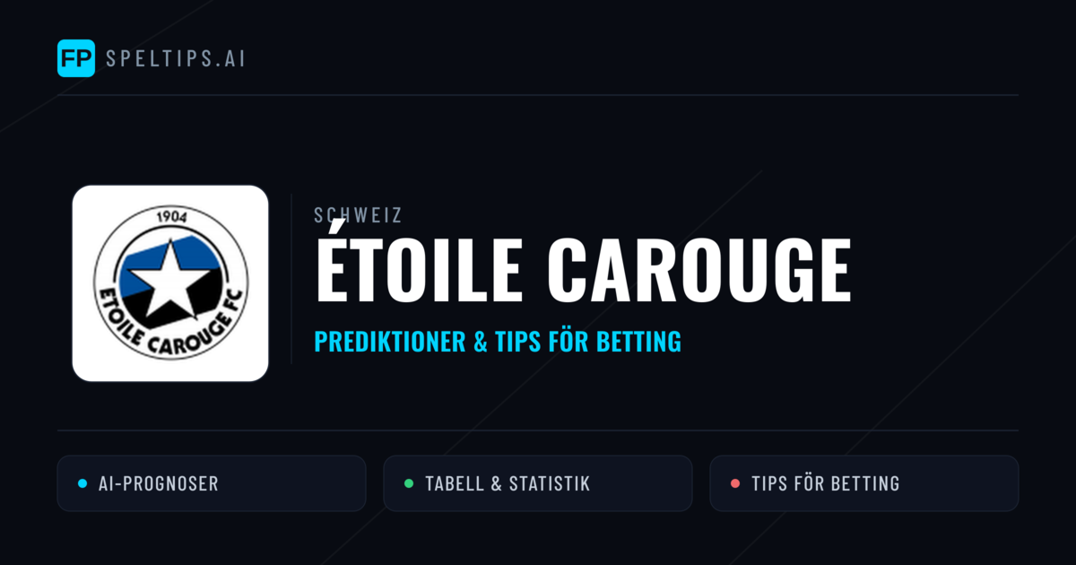 Étoile Carouge Prognoser & Statistik