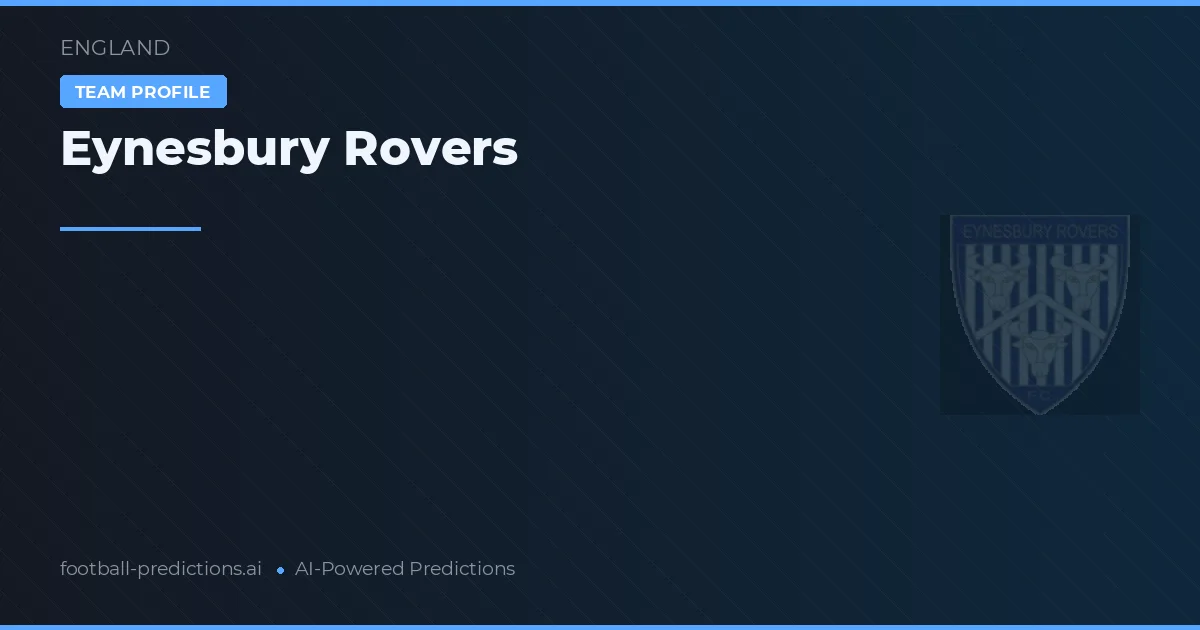 Eynesbury Rovers Prognoser & Statistik