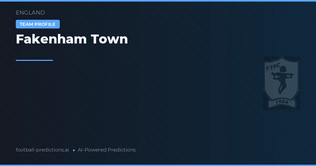 Fakenham Town Prognoser & Statistik