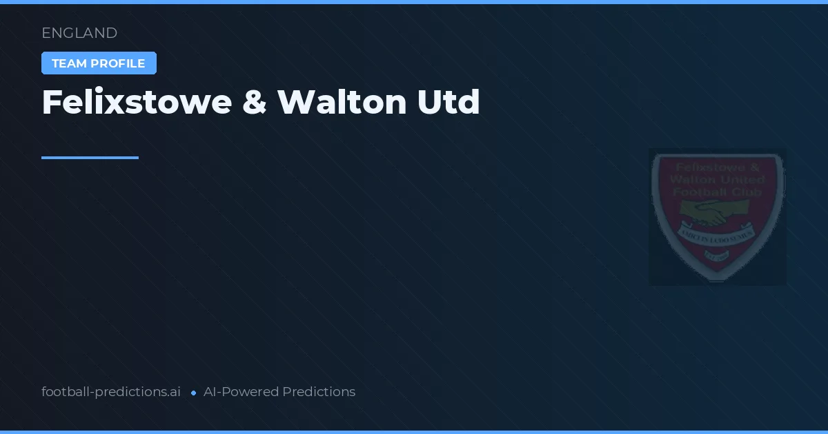Felixstowe & Walton Utd Prognoser & Statistik